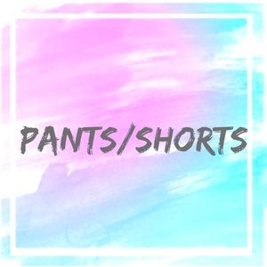 Pants and Shorts
